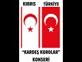 KIBRISIM--KARDEŞ KOROLAR 4 HAZİRAN 2024