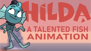 Hilda Animation: The MOST Talented Animation! from the bottom of the sea ;)