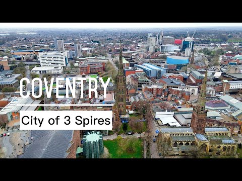 The Beauty of Coventry, the City of 3 Spires from the Air | 4K Drone | England, UK