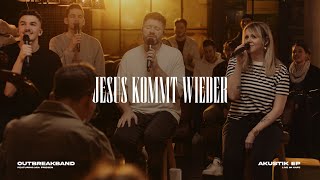 Video thumbnail of "Jesus kommt wieder - Outbreakband (Official Acoustic Video)"