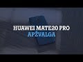 Huawei Mate20 Pro apžvalga