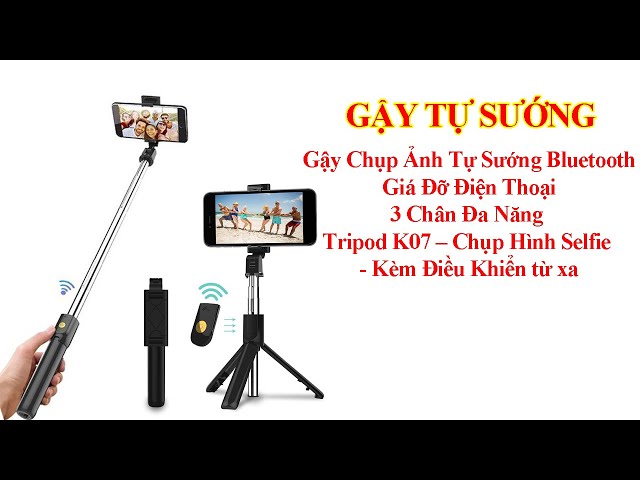 Gậy Chụp Ảnh Tự Sướng Bluetooth Giá Đỡ Điện Thoại Tripod K07 Chụp Hình Selfie  Kèm Điều Khiển từ xa