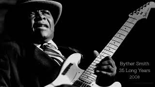 Byther Smith - 35 Long Years (2008)