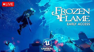 LIVE STREAM Frozen Flame in Unreal Engine | PC RTX 4090 Ultra 1440p - No Commentary