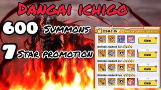 7* DANGAI ICHIGO! x600 summons and promotion! (Bleach Immortal/Eternal Soul) 死神：羁绊之刃 无月一护