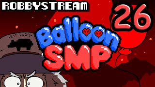 Balloon SMP - Part 26 (Day 32) - ROBBYSTREAM