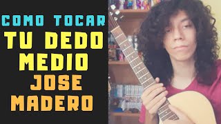Video thumbnail of "Como Tocar TU DEDO MEDIO de JOSE MADERO || Tutorial Facil Para Guitarra"