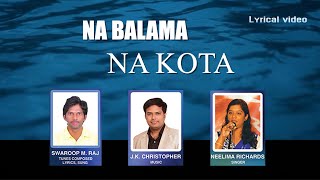 Na Balama Na Kota,Telugu Christian Song,JK Christopher,Swaroop Raj,Neelima Richards -2014