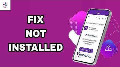 How To Fix And Solve Not Installed On Experian App | Final Solution