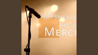 Video thumbnail of "Myshelle Ange - Mais qu'ont-ils ?"