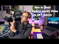 How to Shoot the Highest Quality Video on ANY Camera (Sony, Canon, etc) | Video Camera Basics 1