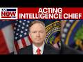 What we know about acting director of national intelligence