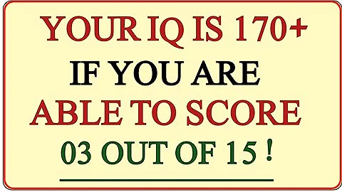 YOUR IQ IS 170+ IF YOU ARE ABLE TO SCORE 03 OUT OF 15!#generalknowledge 
