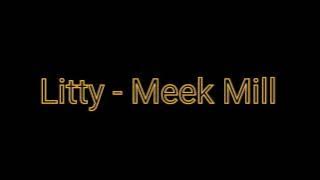 Litty - Meek Mill (Lyrics)