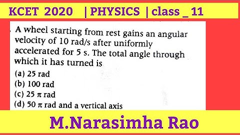 A wheel starting from rest gains an angular velocity of 10 rad/s after |KCET  2020|NARASIMHARAO