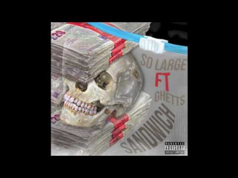 So Large - Sandwich ft. Ghetts