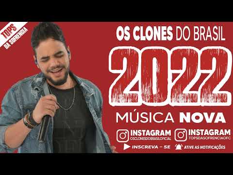Os Clones do Brasil 2022 - Música Nova - CD Completo - Tops da Sofrência