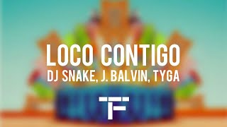 [TRADUCTION FRANÇAISE] DJ Snake, J. Balvin, Tyga - Loco Contigo chords