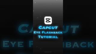 Capcut Eye Flashback Effect Tutorial 🤯🚀📸🙀