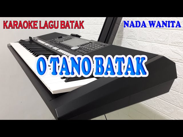 O TANO BATAK [KARAOKE BATAK] NADA WANITA C=DO class=