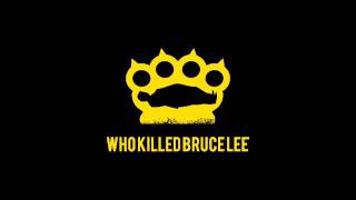 WHO KILLED BRUCE LEE - Pool Party [audio only]