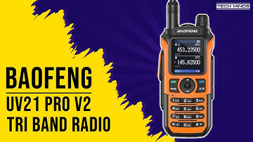 Baofeng UV 21 Pro V2 - Tri Band Transceiver - Is hij goed?