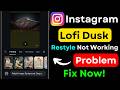 Instagram Reels Not Working? Lofi Dusk Restyle Effect Fix | AI Filter Problem Solution 2026