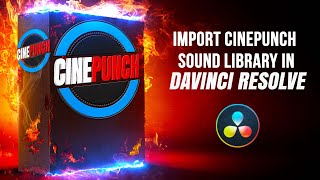 How to Import CINEPUNCH Sound Packs into the DaVinci Resolve Sound Library