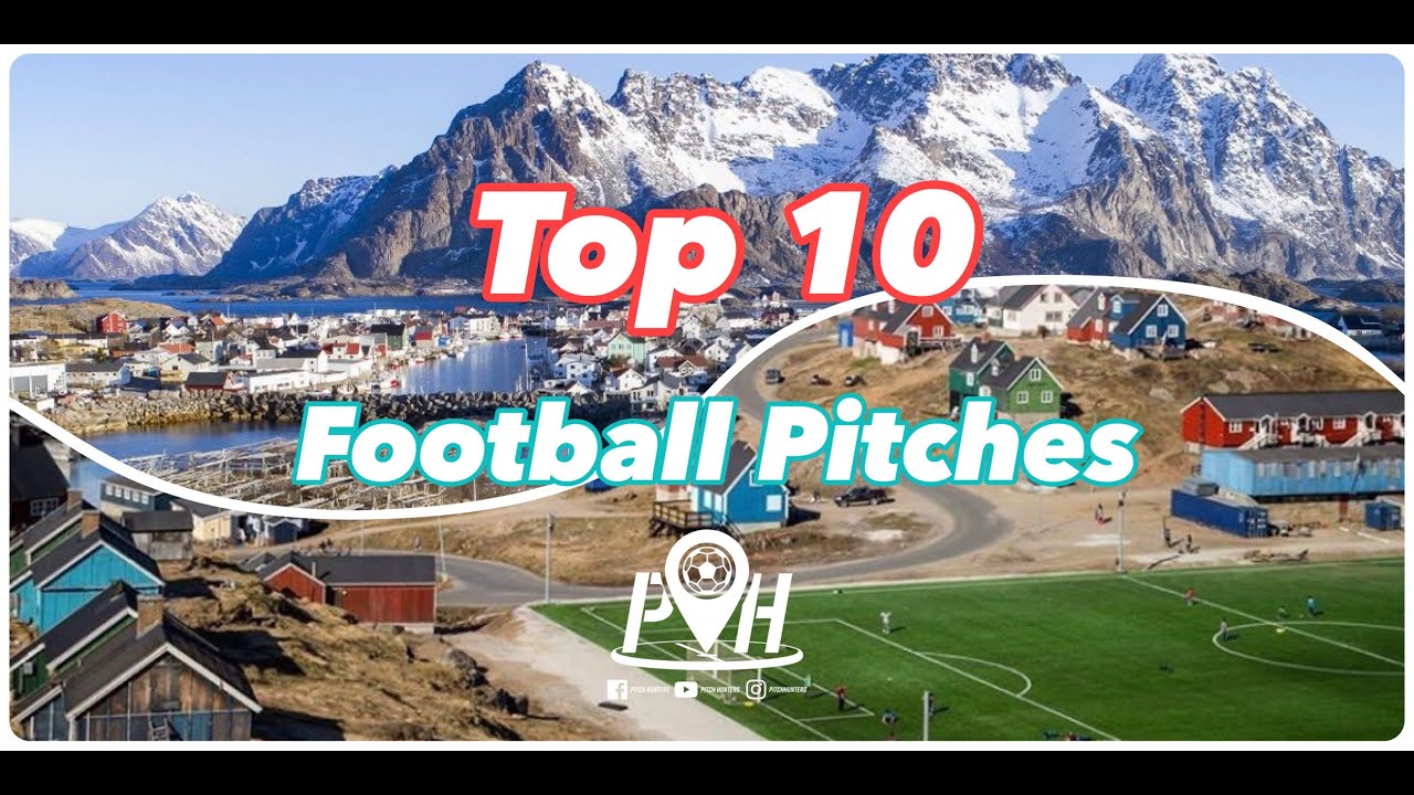 Top 10 World's Most Amazing Football Pitches YouTube