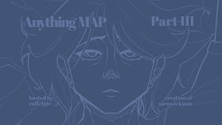 Anything: 1-Week MAP [Part 3 + the making of]