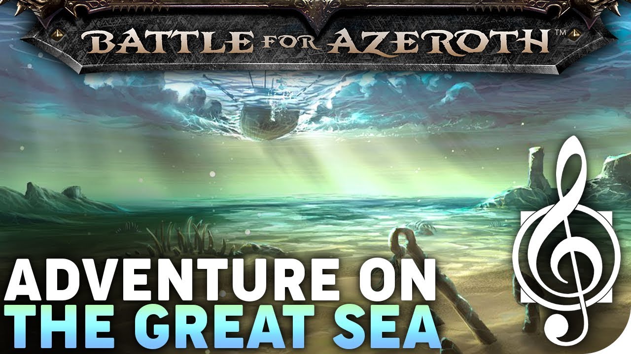 Watch The Great Sea (8.0) - Battle for Azeroth Music & Ambience on YouTube Watch The Great Sea (8.0) - Battle for Azeroth Music & Ambience on YouTube