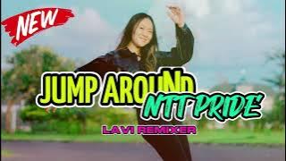 NTT PRIDE X JUMP AROUND TIKTOK TERBARU 2023 [ LAVI TME ] REMIX