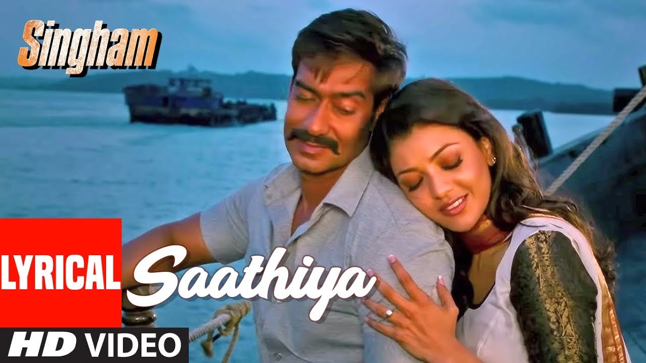 Lyrical Video Saathiya  Singham  Ajay Devgan Kajal Aggarwal