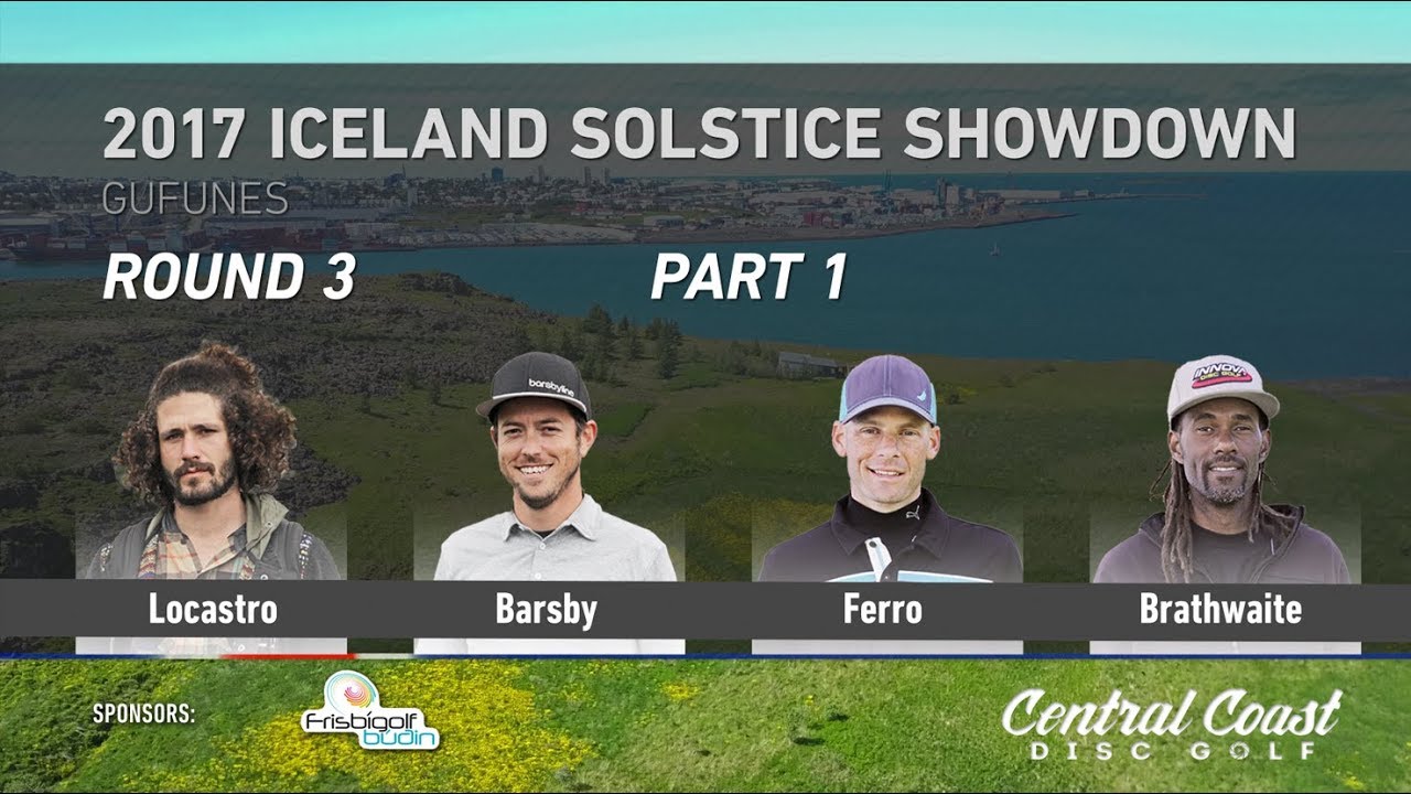 2017 Iceland Solstice Showdown Round 3 Part 1 (Locastro, Barsby, Ferro, Brathwaite)