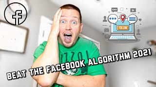 3 Tips ON HOW TO BEAT THE NEW FACEBOOK ALGORITHM IN 2021