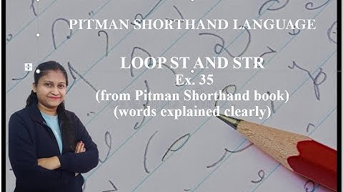 Chapter 10 - Ex. 35 (words explained clearly) - Loop ST and STR (Pitman Shorthand video - 87)