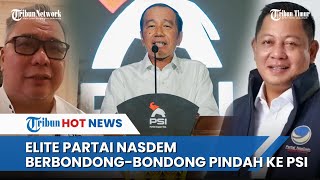 Para Petinggi Nasdem Pilih 'Membelot' ke PSI Gara-Gara Jokowi Effect