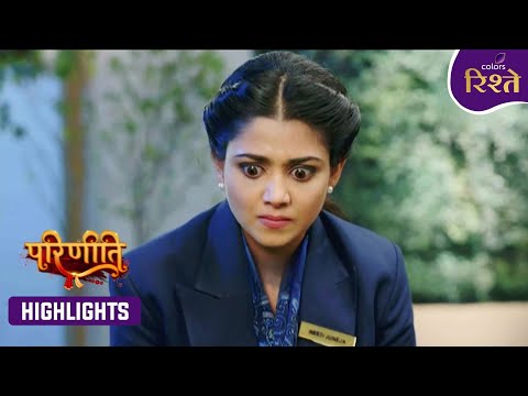 Parineeti | Parineet Panics as Rajeev Disappears | Highlights | Colors Rishtey