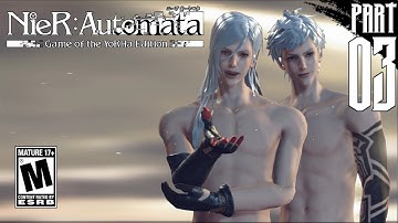【NieR:Automata Game of the YoRHa Edition】 Route B Gameplay Walkthrough part 3 [PC - HD]