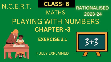 PLAYING WITH NUMBERS CHAPTER 3 EXERCISE 3.1 | CLASS 6
