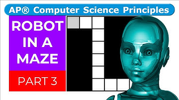 BJC Unit 2 Lab 4 Page 1 Part 3: Robot in a Maze