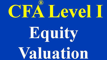 CFA level I -2015- Equity Valuation - Part  I (of 3)
