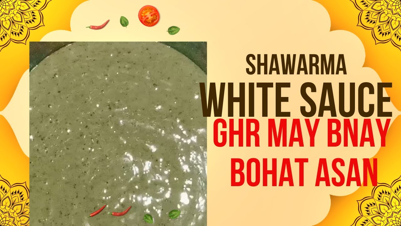 Easy and Quick recipe of Shawarma White Sauce home made sauce YouTube