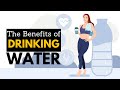 The Benefits Of Drinking Water