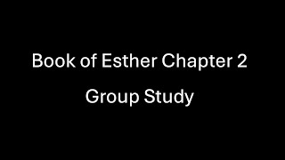 Details Esther Chapter 2 Group Study News
