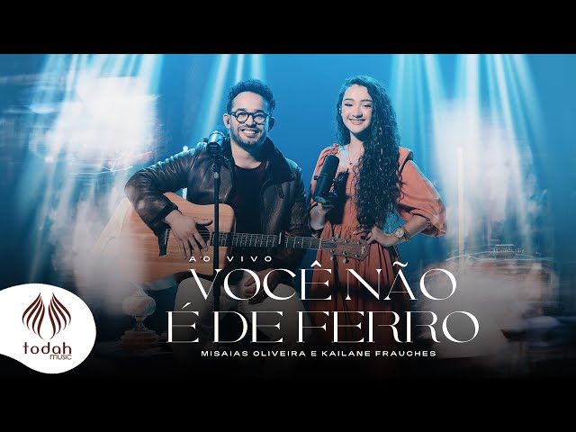 Misaias Oliveira e Kailane Frauches | Você Não É de Ferro [Clipe Oficial] class=