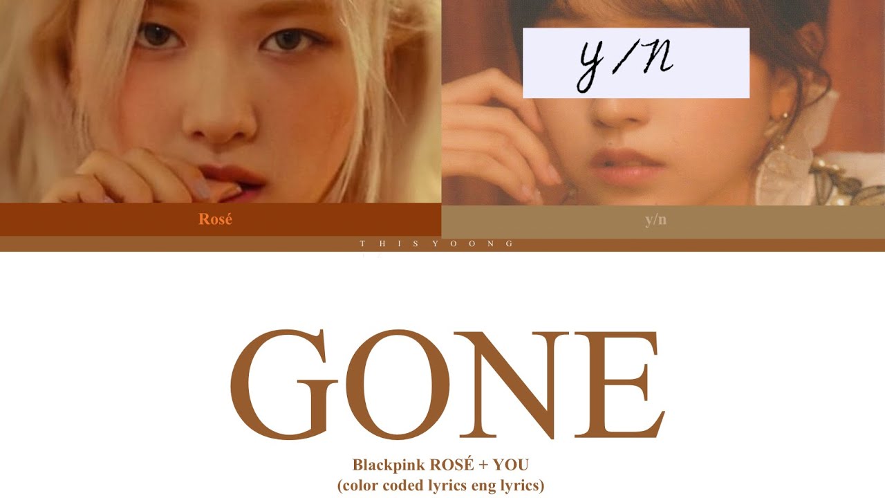 BLACKPINKs Rosé+YOU | Rosés GONE color coded lyrics | ROSÉ DUO | realistic line distribution