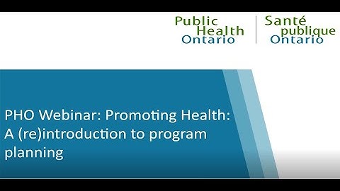 PHO Webinar: Promoting Health: A (re)introduction to program planning