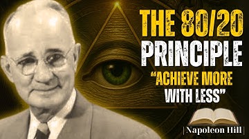 The 80/20 Principle: Achieve More with Less | Napoleon Hill Motivation