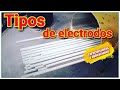 Tipos de ELECTRODOS y sus APLICACIONES (Soldadura por arco)